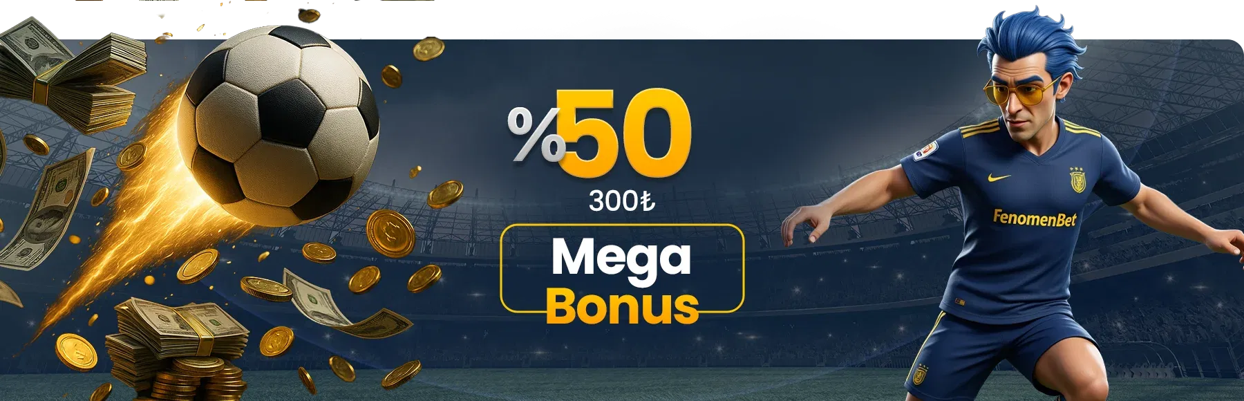 %50 Mega Bonus - Futbol topu, para desteleri ve FenomenBet oyuncu karakteriyle promosyon görseli