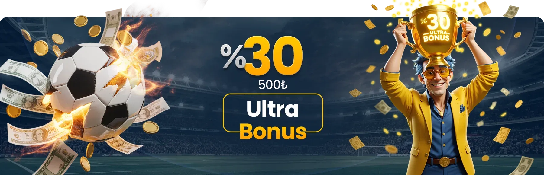 %30 Ultra Bonus - Futbol topu, para ve kupa ile promosyon görseli